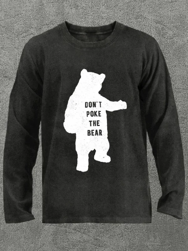 don't poke the bear Washed Gym Long Sleeve Shirt