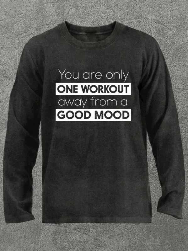 only one workout away from good mood Washed Gym Long Sleeve Shirt